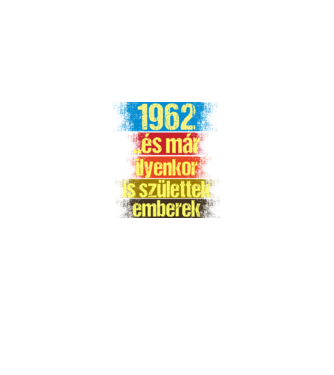 És már ilyenkor is születtek emberek, 1962 retro születésnapi felirat minta királykék pólón
