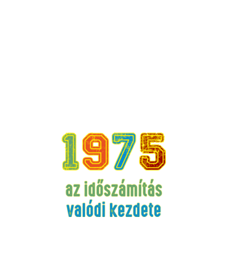 az időszámítás valódi kezdete 1975 minta fehér pólón