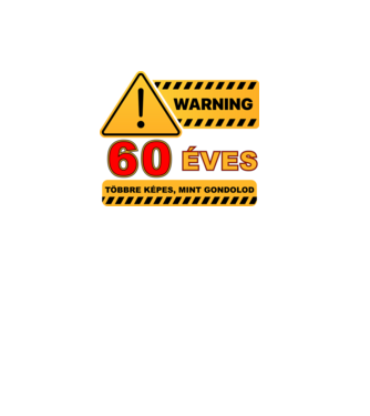 WARNING, 60 ÉVES TÖBBRE KÉPES, MIT GONDOLOD minta fekete pólón