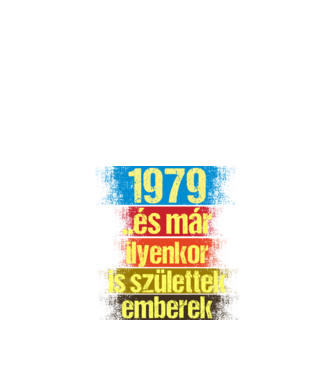 És már ilyenkor is születtek emberek, 1979 retro születésnapi felirat minta fekete pólón