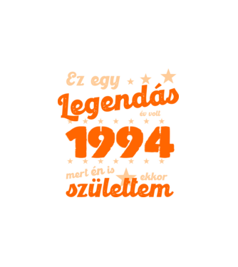 Legendás év volt, mert én is ekkor születtem, 1994, dátum, felirat minta fehér pólón