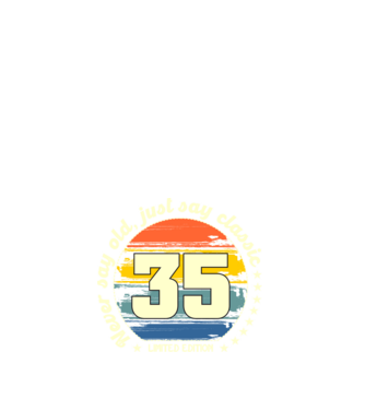 never say old, just say classic, retro, vintage, szülinapi embléma, szám, 35 minta fehér pólón