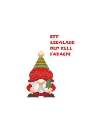 ezt legalább nem kell faragni, vicces karácsonyi póló minta fehér pólón