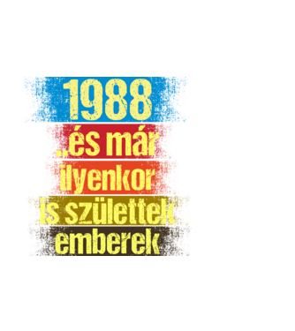 És már ilyenkor is születtek emberek, 1988 retro születésnapi felirat minta fekete pólón