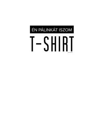 ÉN PÁLINKÁT minta szürke pólón