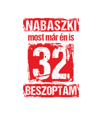 NABASZKI MOST MÁR ÉN IS BESZOPTAM 32 ÉVES VAGYOK minta fekete pólón
