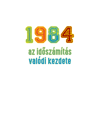 az időszámítás valódi kezdete 1984 minta fekete pólón