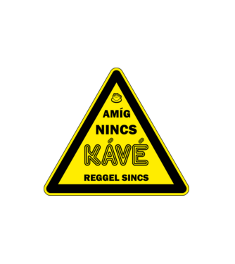 AMÍG NINCS KÁVÉ REGGEL SINCS minta fehér pólón