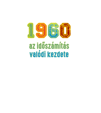 az időszámítás valódi kezdete 1960 minta fekete pólón
