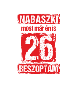 NABASZKAI MOST MÁR ÉN IS BESZOPTAM 26 ÉVES VAGYOK minta fekete pólón
