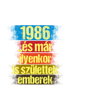 És már ilyenkor is születtek emberek, 1986 retro születésnapi felirat minta fekete pólón