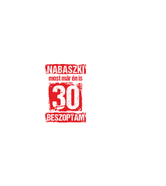 NABASZKI MOST MÁR ÉN IS BESZOPTAM 30 ÉVES VAGYOK minta világos rózsaszín pólón