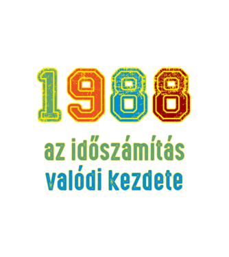 az időszámítás valódi kezdete 1988 minta fehér pólón