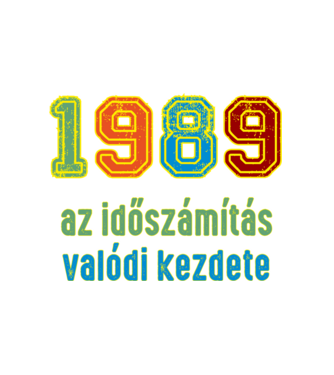 az időszámítás valódi kezdete 1989 minta fehér pólón
