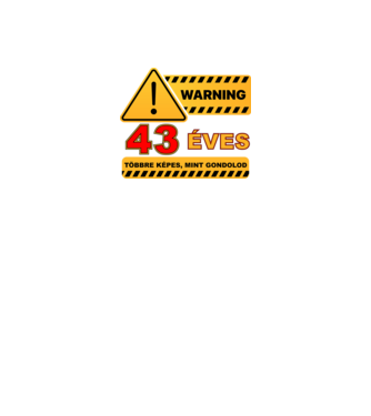 WARNING, 43 ÉVES TÖBBRE KÉPES, MIT GONDOLOD minta fekete pólón