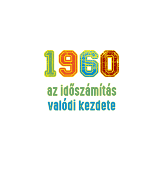 az időszámítás valódi kezdete 1960 minta fekete pólón
