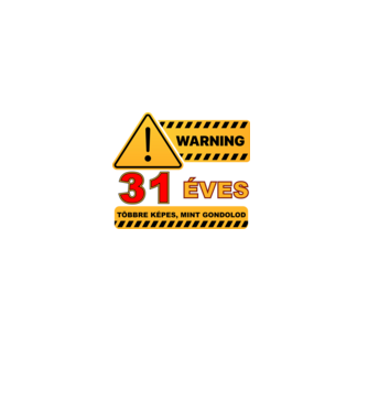 WARNING, 31 ÉVES TÖBBRE KÉPES, MIT GONDOLOD minta fekete pólón