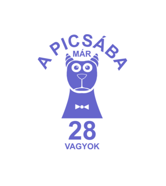 A PICSÁBA már 28 vagyok minta fehér pólón