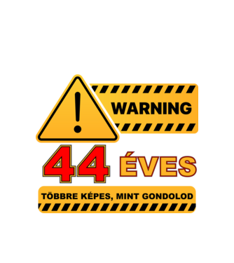WARNING, 44 ÉVES TÖBBRE KÉPES, MIT GONDOLOD minta fehér pólón