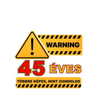 WARNING, 45 ÉVES TÖBBRE KÉPES, MIT GONDOLOD minta fehér pólón