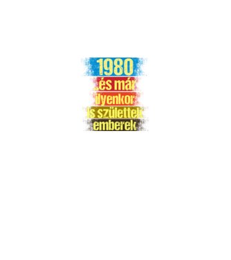 És már ilyenkor is születtek emberek, 1980 retro születésnapi felirat minta királykék pólón