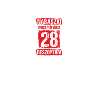 NABASZKAI MOST MÁR ÉN IS BESZOPTAM 28 ÉVES VAGYOK minta fekete pólón