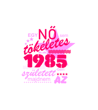 egy nő sem tökéletes 1985 minta fehér pólón