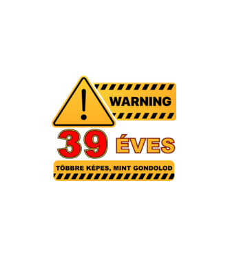 WARNING, 39 ÉVES TÖBBRE KÉPES, MIT GONDOLOD minta fekete pólón