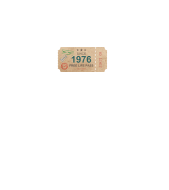 FREE LIFE PASS, INGYENES ÉLETJEGY, SZÜLINAPOS BELÉPŐJEGY, SZÜLETETT 1976 minta fehér pólón