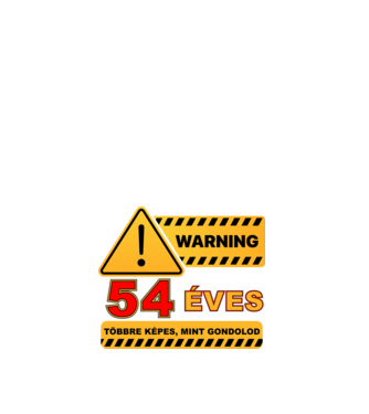 WARNING, 54 ÉVES TÖBBRE KÉPES, MIT GONDOLOD minta fehér pólón