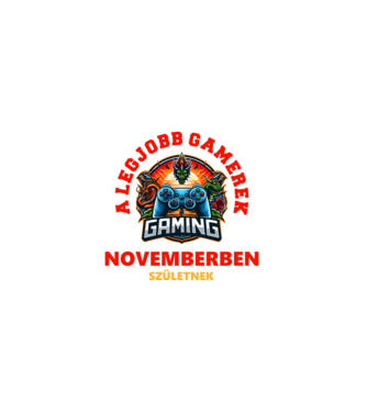 A LEGJOBB GAMEREK NOVEMBERBEN SZÜLETNEK minta fekete pólón