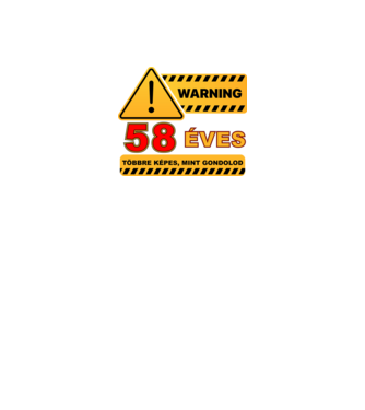 WARNING, 58 ÉVES TÖBBRE KÉPES, MIT GONDOLOD minta fekete pólón