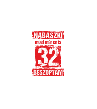 NABASZKI MOST MÁR ÉN IS BESZOPTAM 32 ÉVES VAGYOK minta fekete pólón