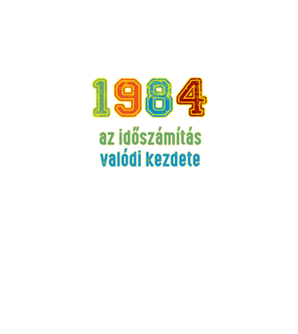az időszámítás valódi kezdete 1984 minta fekete pólón