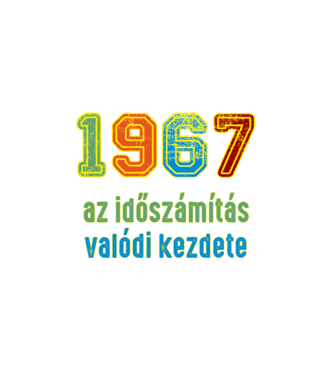 az időszámítás valódi kezdete 1967 minta fehér pólón