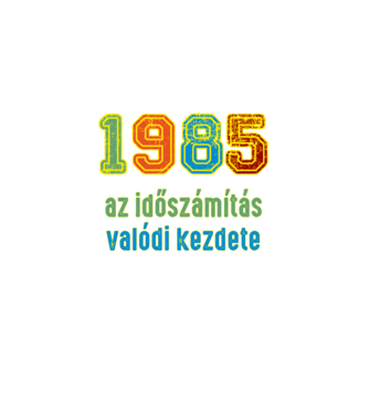 az időszámítás valódi kezdete 1985 minta fekete pólón