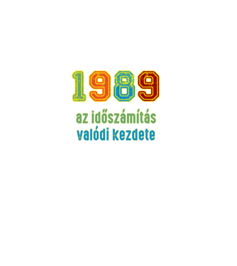az időszámítás valódi kezdete 1989 minta fekete pólón