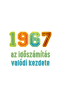 az időszámítás valódi kezdete 1967 minta fekete pólón