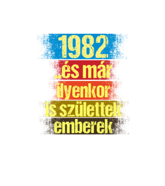 És már ilyenkor is születtek emberek, 1982 retro születésnapi felirat minta homokszín pólón
