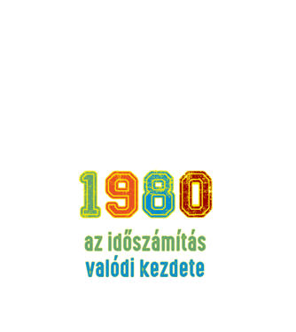 az időszámítás valódi kezdete 1980 minta fehér pólón