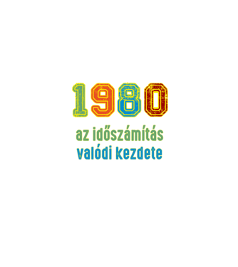 az időszámítás valódi kezdete 1980 minta homokszín pólón