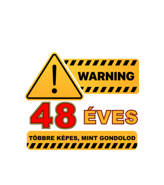 WARNING, 48 ÉVES TÖBBRE KÉPES, MIT GONDOLOD minta fehér pólón