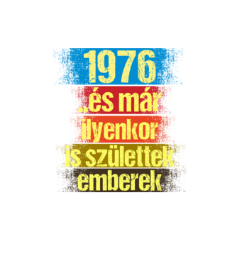 És már ilyenkor is születtek emberek, 1976 retro születésnapi felirat minta homokszín pólón