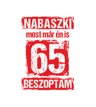 NABASZKI MOST MÁR ÉN IS BESZOPTAM 65 ÉVES VAGYOK minta fekete pólón