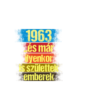 És már ilyenkor is születtek emberek, 1963 retro születésnapi felirat minta sötétkék pólón
