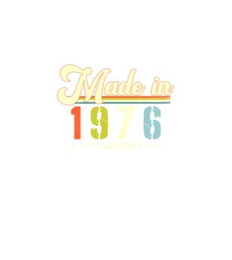 made in 1976, 1st class edition, születésnap, 1976-ban készült minta fekete pólón