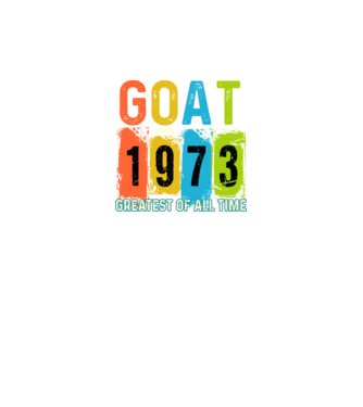 GOAT SINCE 1973, minden idők legjobbja 1973 óta minta fekete pólón