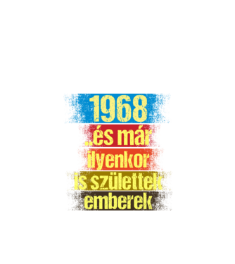 És már ilyenkor is születtek emberek, 1968 retro születésnapi felirat minta fekete pólón
