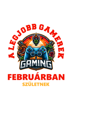A LEGJOBB GAMEREK FEBRUÁRBAN SZÜLETNEK minta fehér pólón