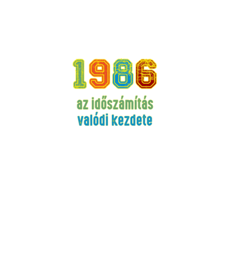 az időszámítás valódi kezdete 1986 minta fekete pólón